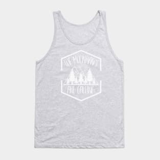 The mountain’s are calling Tank Top
